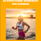 Run Smarter: 20 Structured Workouts for Runners